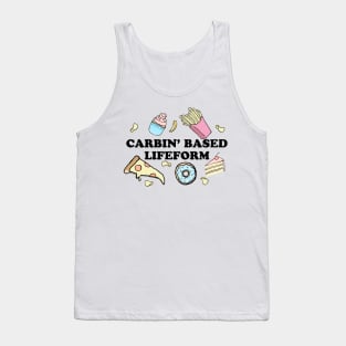 Carbin' Based Lifeform Tank Top